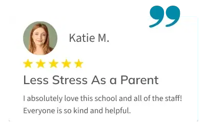 Testimonial from parent Katie M.: "I absolutely love this school and all the staff! Everyone is so kind and helpful."